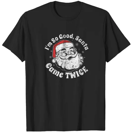 Discover I'M So Good Santa Came Twice Funny Christmas In July Gift T-Shirt T-Shirts
