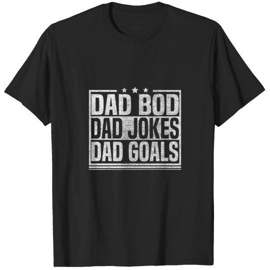 Discover Father'S Day Dad Him Husband Daddy Dad Bod Dad Jokes Dad T-Shirts