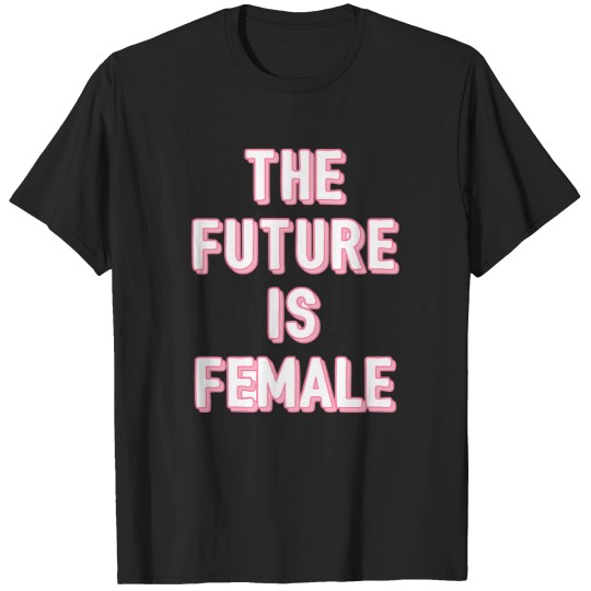 Discover The Future Is Female Women'sRights Are Human Rights Sticker T-Shirts