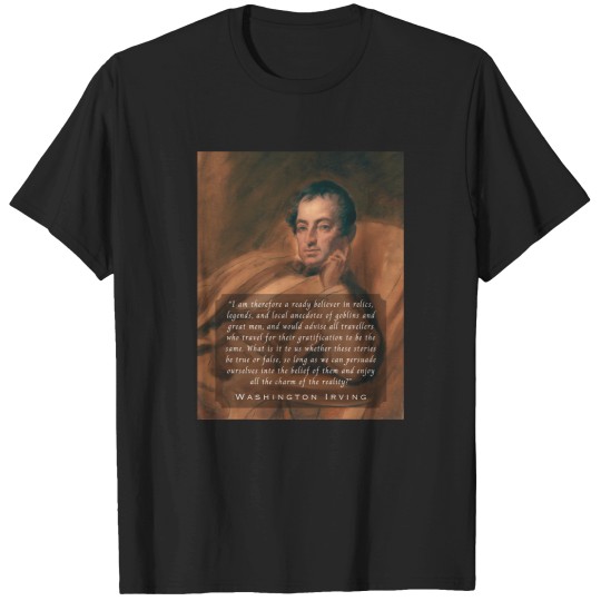 Discover Washington Irving: I am therefore a ready believer in relics legends and local anecdotes of goblins great men T-Shirts