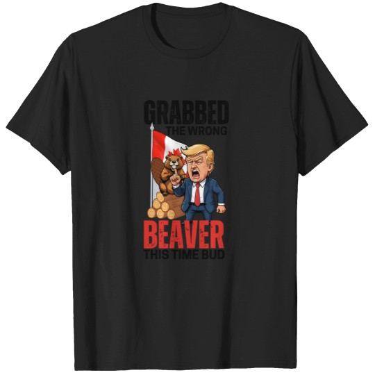 Discover Grabbed the Wrong Beaver Shirt, Funny Anti-Trump Tee