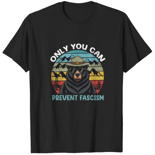 Discover Only You Can Prevent Fascism Shirt, Anti Trump Shirt, Political Gift