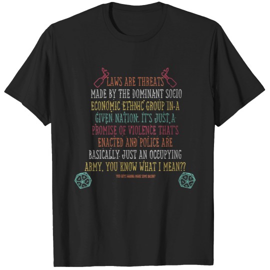 Discover Laws Are Threats Made By The Dominant Socio Economic T-Shirts