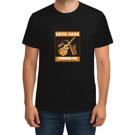 Discover Let's Jazz thingss Up - Music Lovers T-Shirts