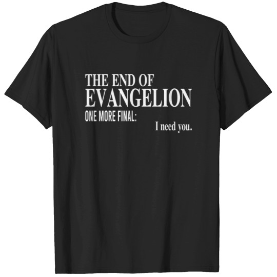 Discover The End of Evangelion One More Final I Need You T-Shirts