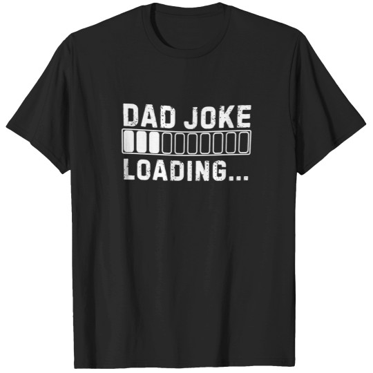 Discover Dad Joke Loading T-Shirt, Fathers Day Gift, Funny Dad T Shirt, Joke Dad Tee