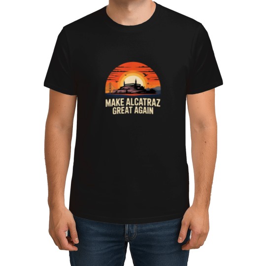 Discover Make Alcatraz Great Again Shirt - Funny Political Satire Tee - Prison Humor Apparel