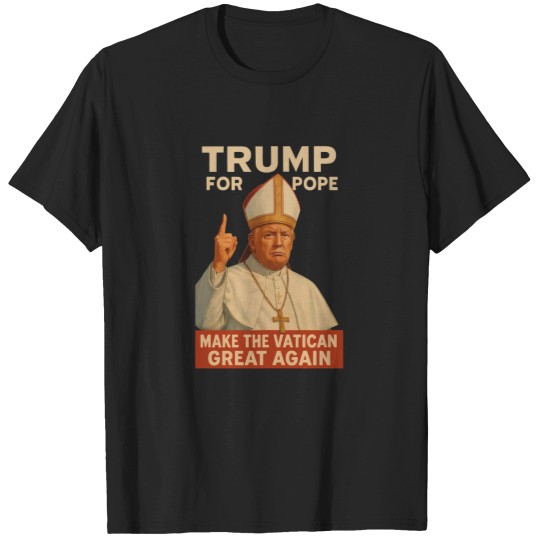 Discover Trump For Pope Shirt, Pope Trump Funny Sweatshirt, Funny Trump and Pope Meme Tee, Catholic Vatican Republican Shirt