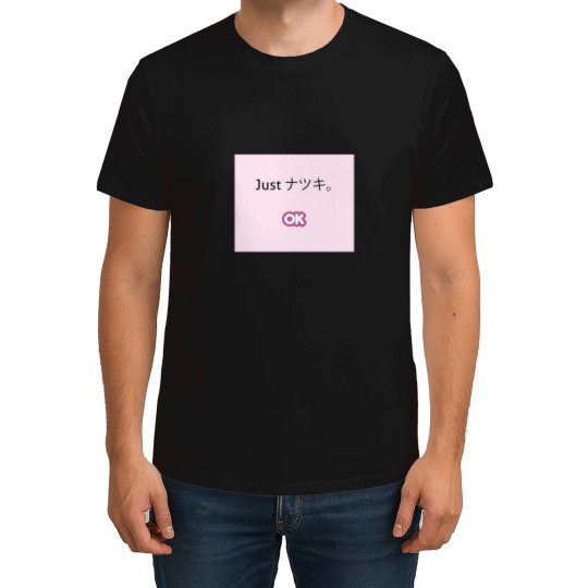 Discover Just-Natsuki-Just T-Shirts