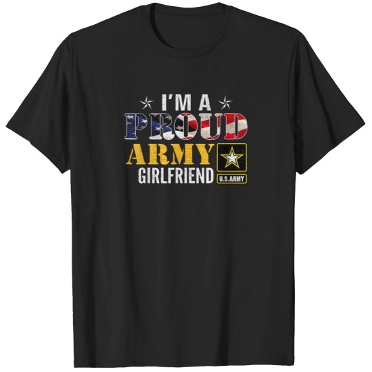 Discover I'M-A-Proud-Army-Girlfriend-American-Flag-Military-Veteran-T-Shirt T-Shirts