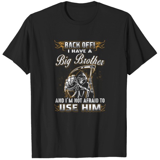 Discover Back Off I Have A Big Brother T-Shirts