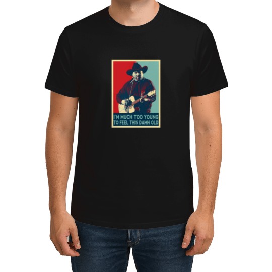 Discover Much Too Young To Feel This Damn Old Pop T-Shirts