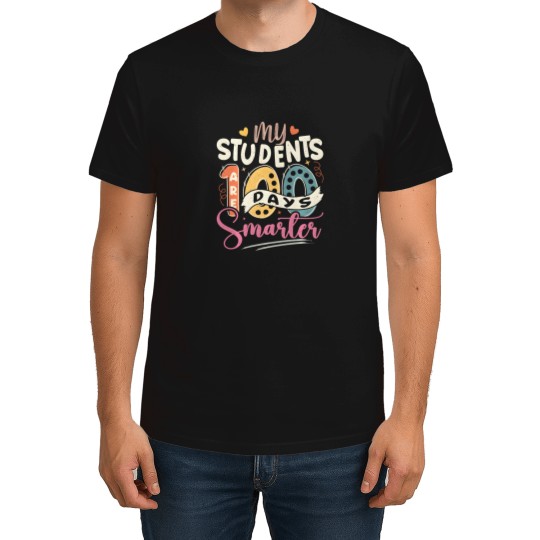 Discover 100Th Day Of School My Students Are 100 Days Smarter Teacher T-Shirts