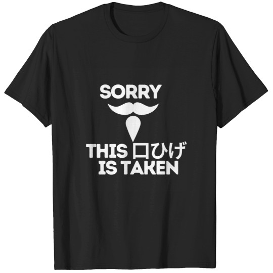 Discover Sorry This Mustache Is Taken Chinese Edition T-Shirts
