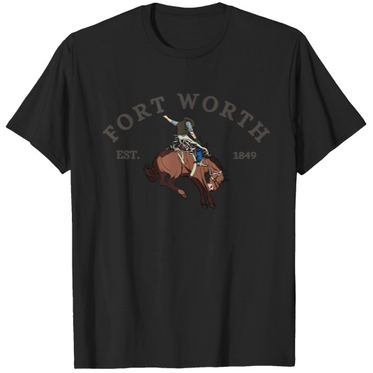 Discover Fort Worth Texass Established 1849 Cowboy T-Shirts