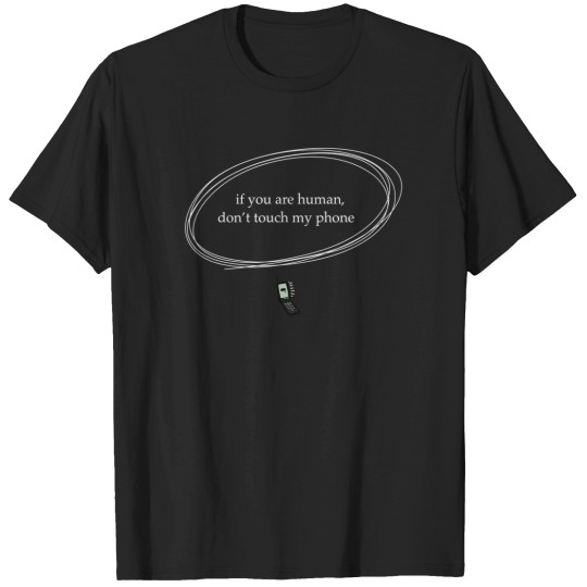 Discover Dont Touch My Phone If Youre Human Active T Tee T-Shirts