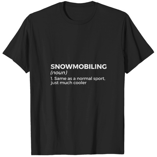 Discover Snowmobiling Definition Snowmobile Riding T-Shirts