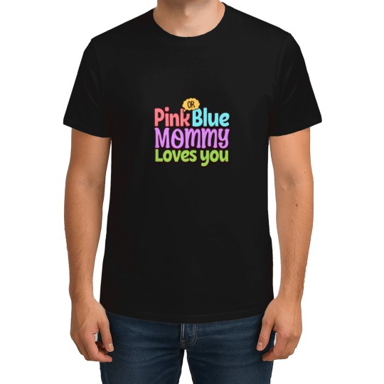 Discover Pink Or Blue Mommy Loves You Baby Gender Reveal Women Mother T-Shirts