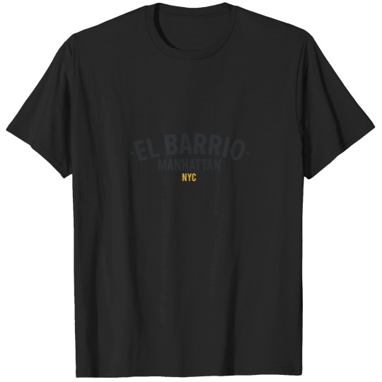 Discover New York El Barrio - El Barrio Spanish Harlems - El Barrio NYC Spanish Harlems Manhattan logo T-Shirts