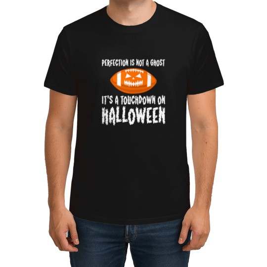 Discover Perfection Is Not A Ghosts Its A Touchdown On Halloween_1 T-Shirts