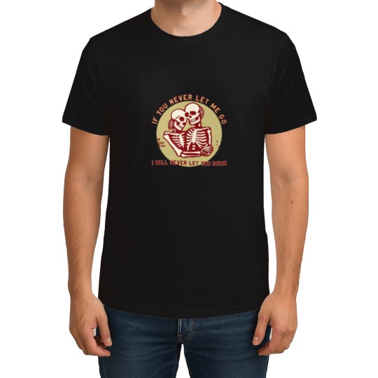 Discover Never-Let-Me-Go-Never-Let-You-Down T-Shirts