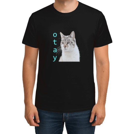 Discover Otay cat () T-Shirts