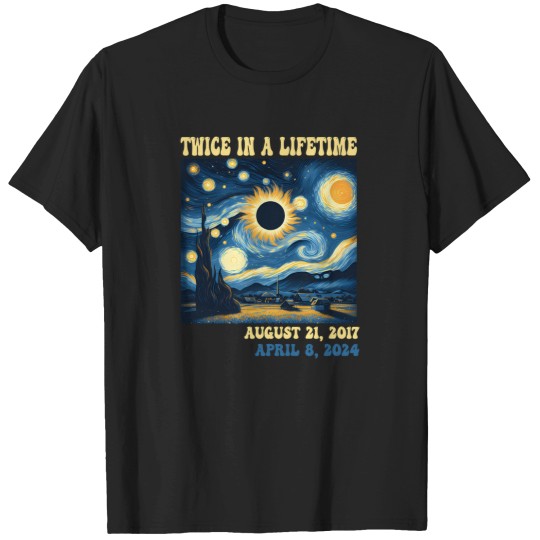 Discover Totality-Total-Solar-Eclipse-Twice-In-A-Lifetime-Van-Gogh-Starry-Night T-Shirt T-Shirts