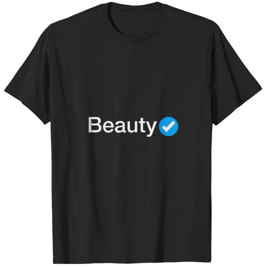 Discover Verified Beauty T-Shirts
