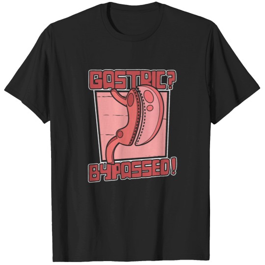 Discover Gastric Bypassed Gastric Bypass Bariatric Gastric Surgeon T-Shirts