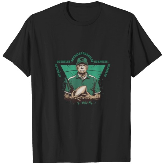 Discover Trump Go Eagles Philadelphia Eagless.png T-Shirts