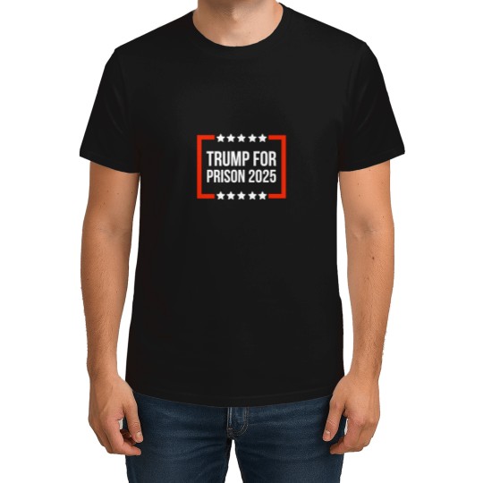 Discover T-Shirt Trump-For-Prison-2025 T-Shirts