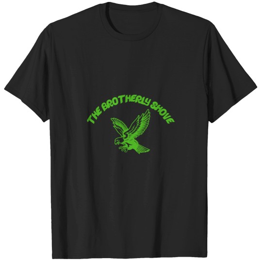Discover The Brotherly Shove.png T-Shirts