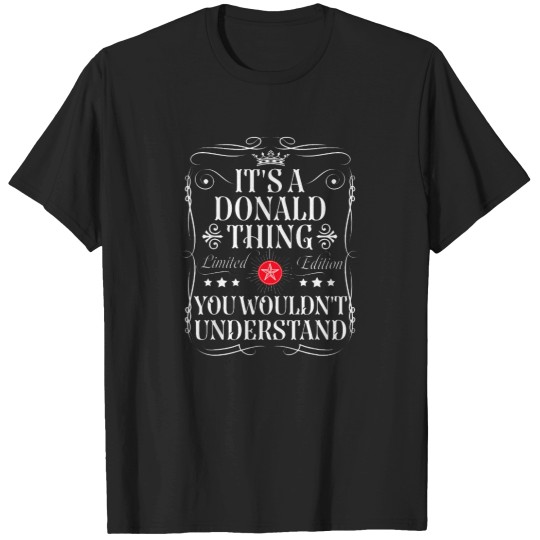 Discover Donald-Name-Its-A-Donald-Thing-You-Wouldn'T-Understand-T-Shirt T-Shirts