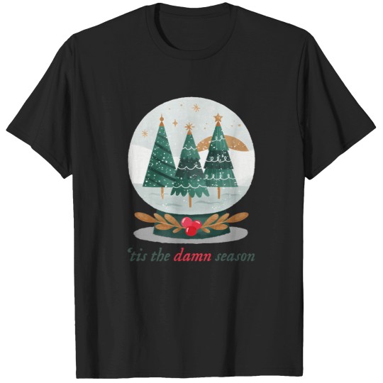 Discover 'Tis-The-Damn-Season-Snow-Globe T-Shirt T-Shirts