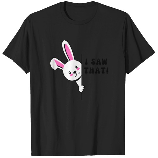 Discover I Saw That T-Shirt T-Shirts