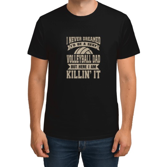 Discover Mens Never Dreamed I Would Be A Cool Volleyball Dad T-Shirts