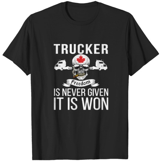 Discover Freedom Is Never Given It Is Won Canada - Truckers Convoy T-Shirts