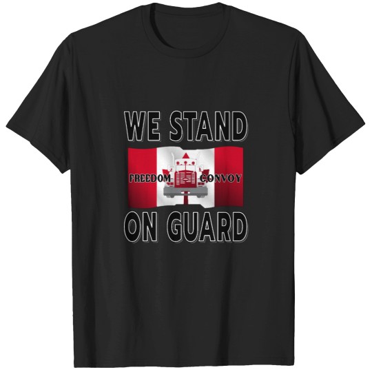 Discover FREEDOM CONVOY OF TRUCKERS WE STAND ON GUARD FOR THEE BLACK T-Shirts