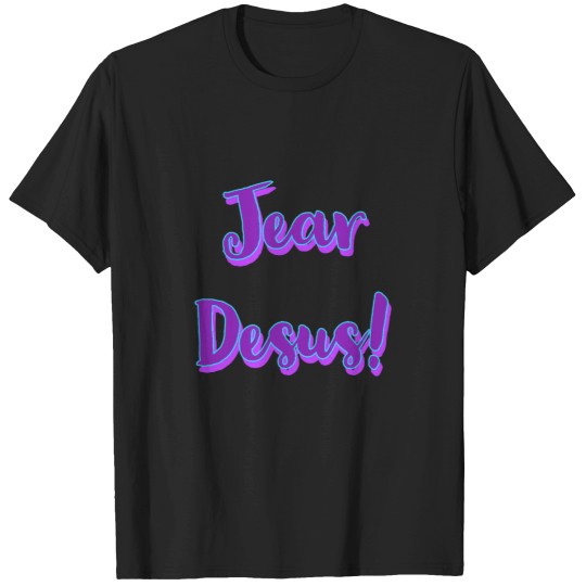 Discover Jear Desus (4) T-Shirts