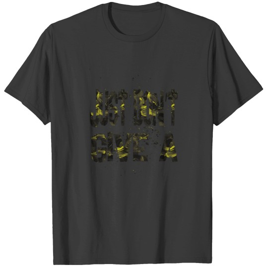 Discover just don t give a 1 T Shirts
