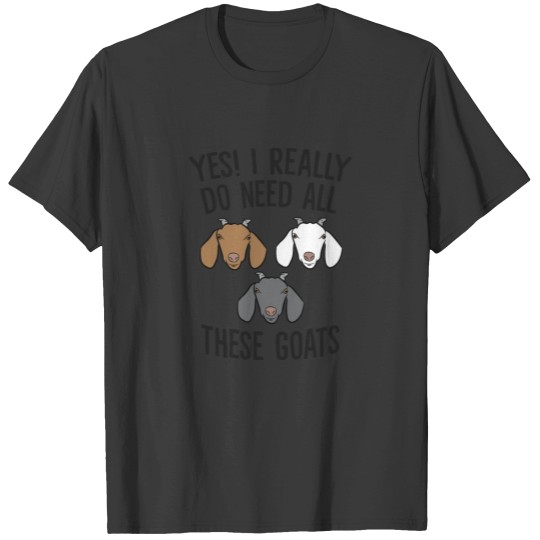 Discover Yes I Really Do Need All These Goats Funny Goat T Shirts