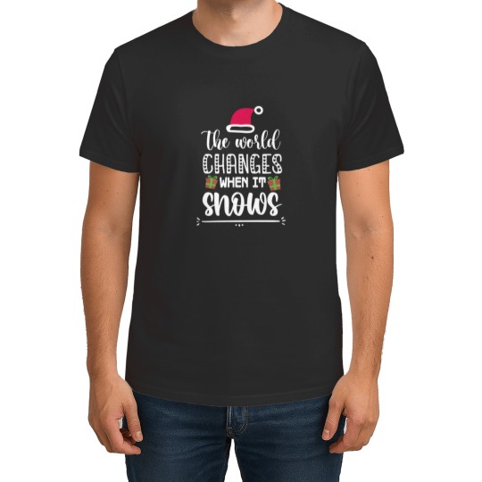 Discover the world changes when it snows T Shirts