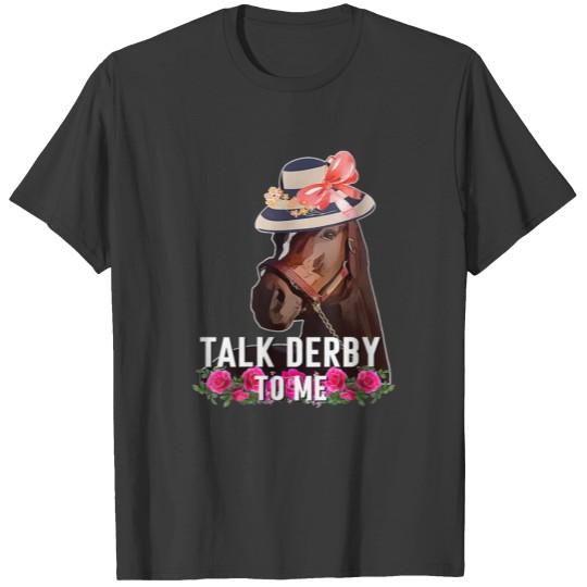 Discover Talk Derby Horse Racing Day T Shirts