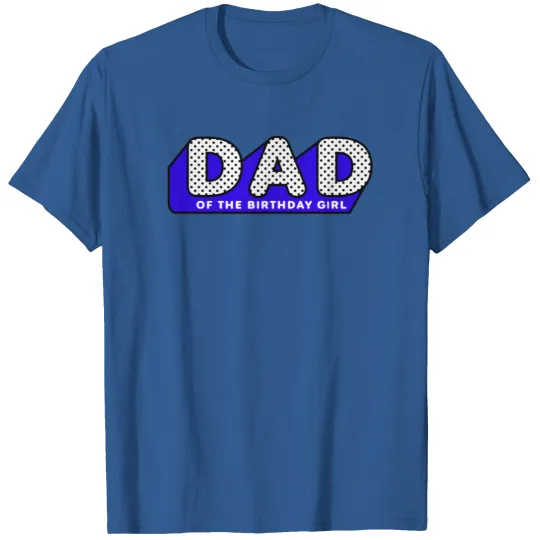 Discover LOL Surprise Tshirt DAD of the Birthday Girl T-shirt