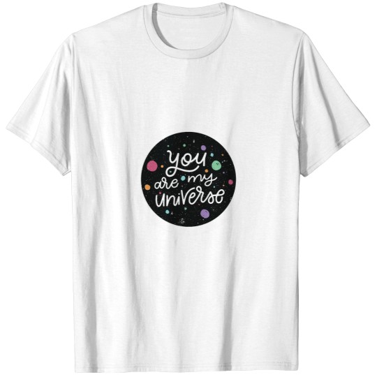 Discover You are my universes T-Shirts