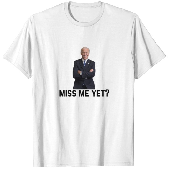 Discover Miss bidens Yet T-Shirts