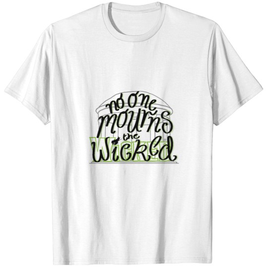 Discover No One Mourns the Wicked T-Shirts
