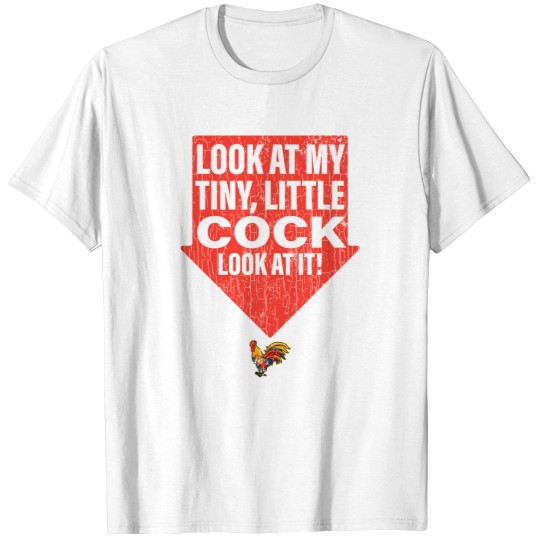 Discover funnys adults Humor Look At My Tiny Little Cock -1 T-Shirts