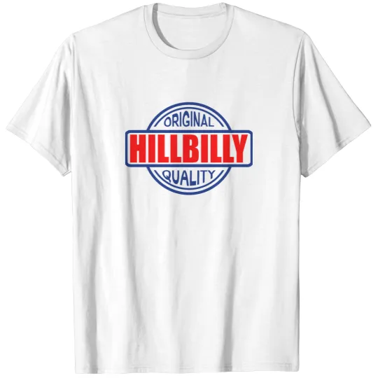 Discover HILLBILLY - Original Quality T-Shirts