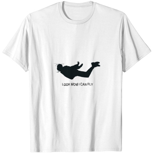Discover Look mom I can fly T-Shirts